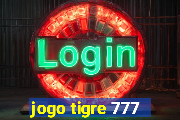 jogo tigre 777 - Cemstoretec